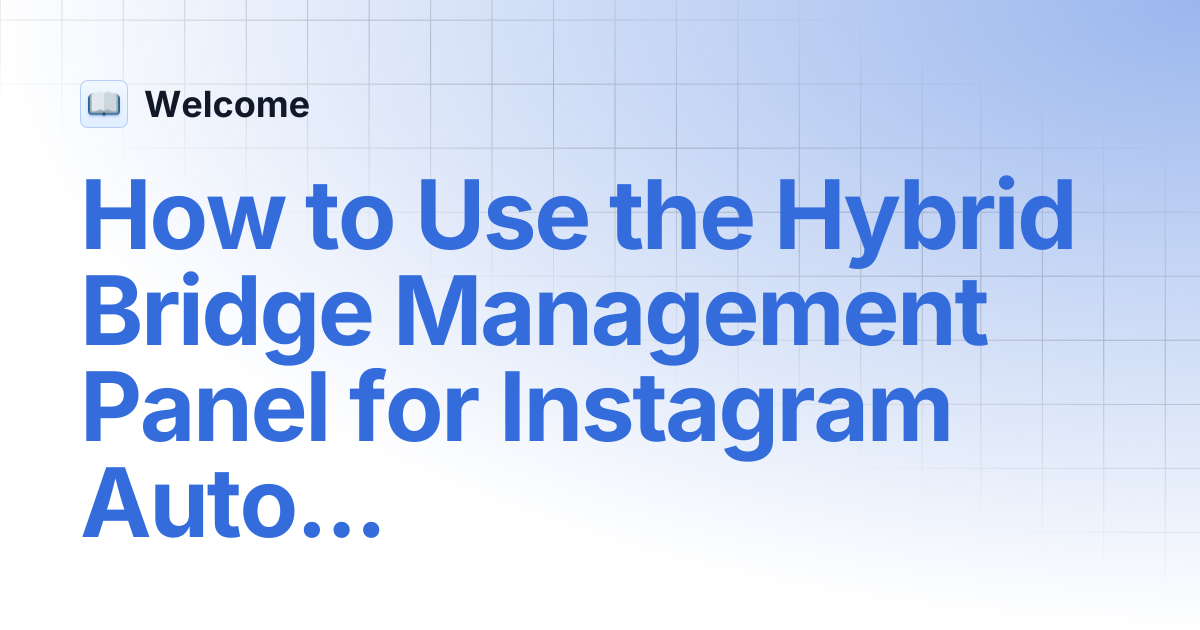 How to Use the Hybrid Bridge Management Panel for Instagram Automation ...