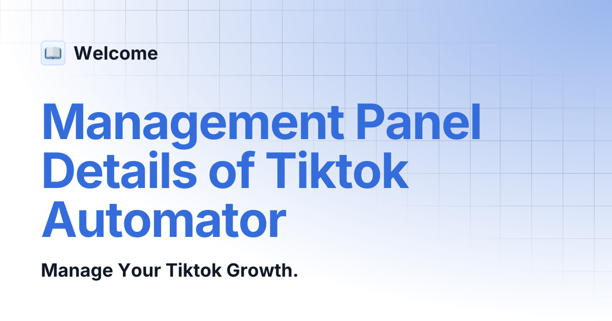 Management Panel Details of Tiktok Automator | Welcome